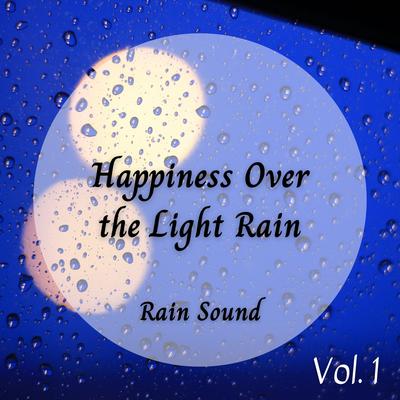 Rain Sound: Happiness Over the Light Rain Vol. 1's cover