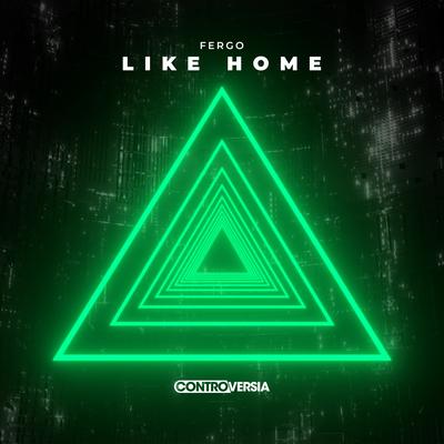 Like Home By FERGO's cover