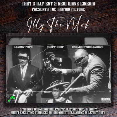 That'z Illy Ent & New Wave Cinema Presents The Motion Picture Illy The Mob (HD Quality)'s cover