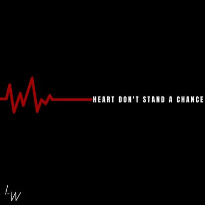 Heart Don't Stand A Chance By Landon Wall's cover