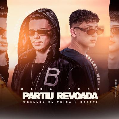 Mega Funk Partiu Revoada By DJ Weslley Oliveira, DJ Bratti SC's cover