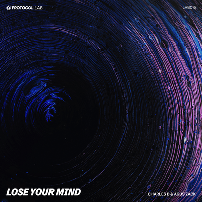 Lose Your Mind By Charles B, Agus Zack, Protocol Lab's cover
