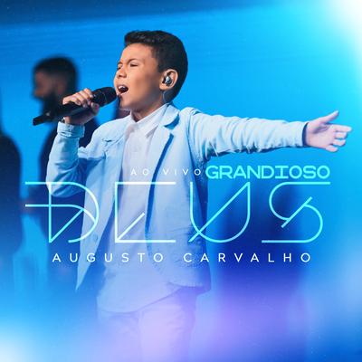 Grandioso Deus (Ao Vivo) By Augusto Carvalho's cover