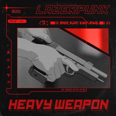 Heavy Weapon By LAZERPUNK's cover