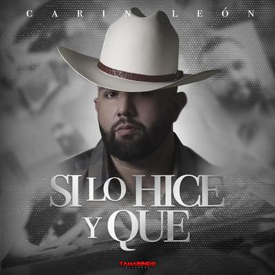 Si Lo Hice Y Que By Carin Leon's cover