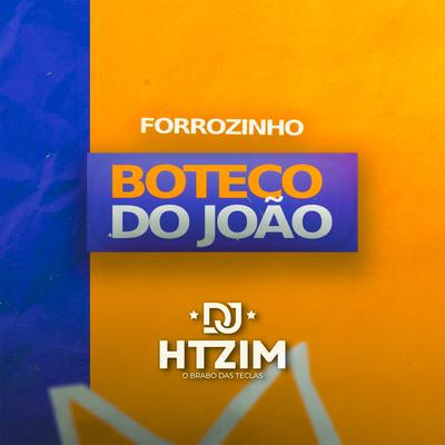 Boteco do João Forrozinho By Dj Htzim's cover