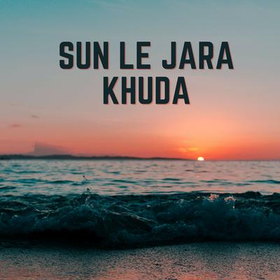 Sun Le Jara Khuda's cover