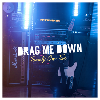 Drag Me Down By Twenty One Two's cover