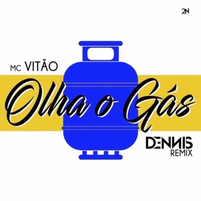 Olha o Gás (Dennis Remix) By Mc Vitão, DENNIS's cover