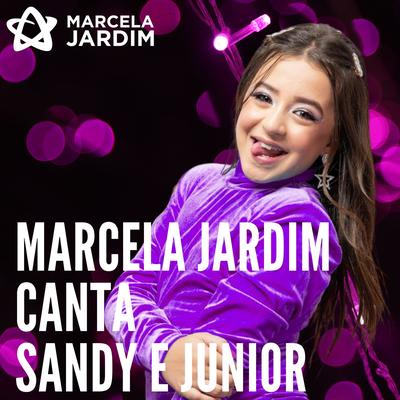 Marcela Jardim Canta Sandy e Junior's cover