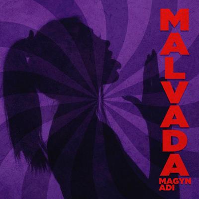 Malvada By Magyn, Adi, ibrahits's cover