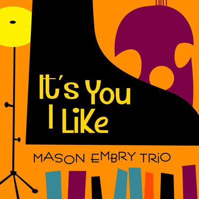 It's You I Like By Mason Embry Trio's cover