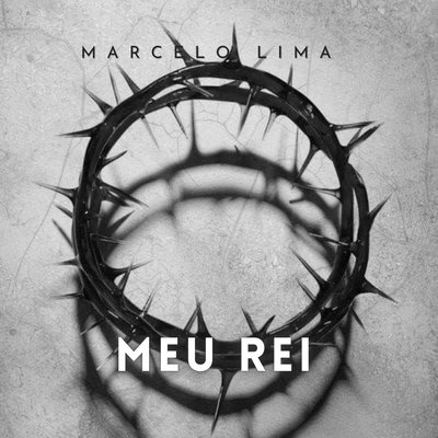 Meu Rei By Marcelo Lima's cover