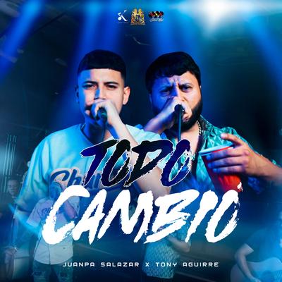 Todo Cambio (En Vivo) By Juanpa Salazar, Tony Aguirre's cover