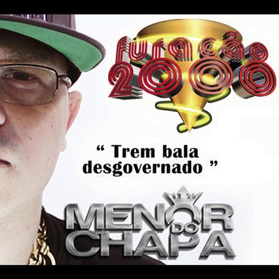 Trem Bala Desgovernado By Menor do Chapa's cover