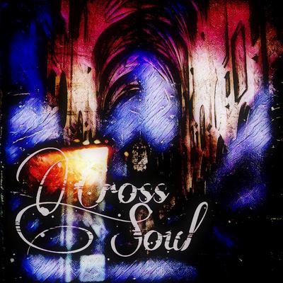 Cross†Soul's cover