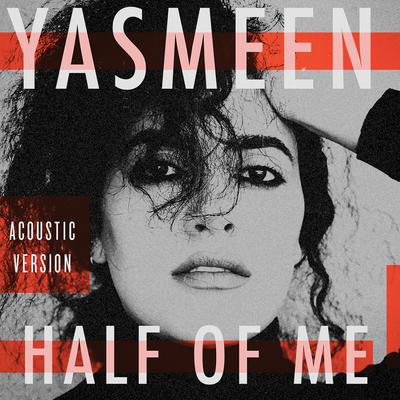 Half of Me (Acoustic) By Yasmeen's cover