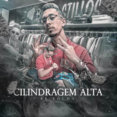 Cilindragem Alta By BB Rocha's cover
