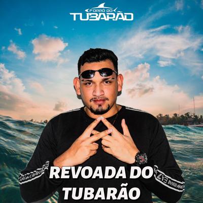 Revoada do Tubarão By Forró do tubarão's cover