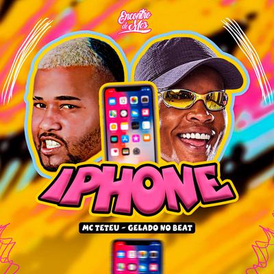 Iphone By MC Teteu, Gelado No Beat's cover