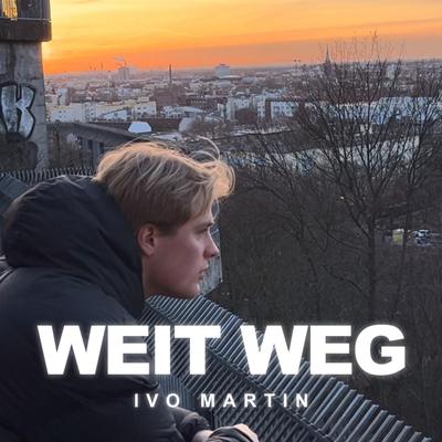 Weit weg By Ivo Martin's cover