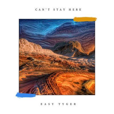 Can't Stay Here (Radio Edit) By Easy Tyger's cover