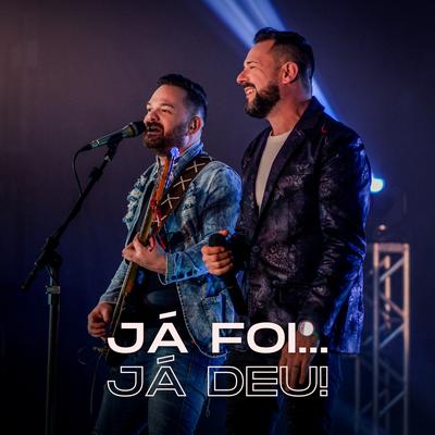 Já Foi, Já Deu (Ao Vivo)'s cover