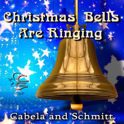 Christmas Bells Are Ringing - CSP By Cabela and Schmitt's cover