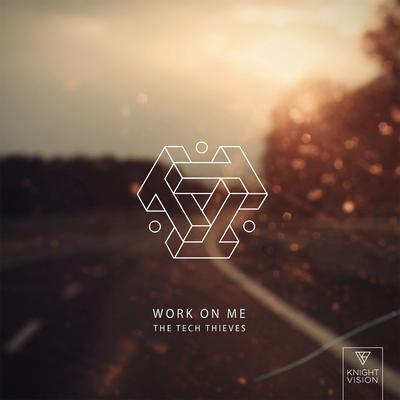 Work On Me By The Tech Thieves's cover