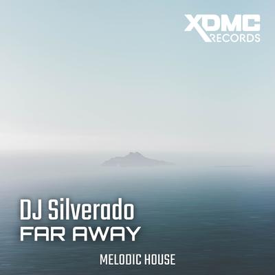 Far Away (Radio Mix) By Dj Silverado's cover