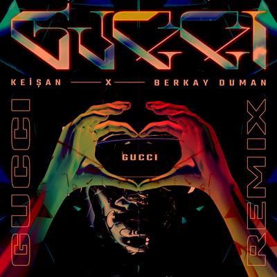 G U C C I (Remix) By Berkay Duman, Keişan's cover