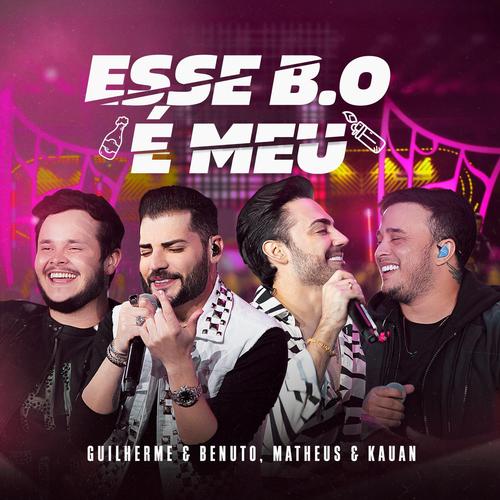 Guilherme & Benuto, Matheus & Kauan: "Esse B.O é Meu"'s cover