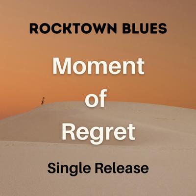Moment of Regret By RockTown Blues's cover