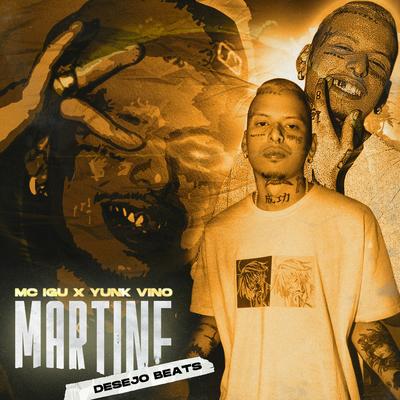 Martine By Desejo Beats, MC Igu, Yunk Vino's cover