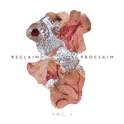 Reclaim Proclaim, Vol. 1's cover