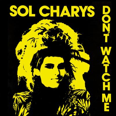 Don't Watch Me By Sol Charys's cover