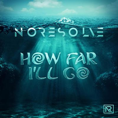 How Far I'll Go By No Resolve's cover