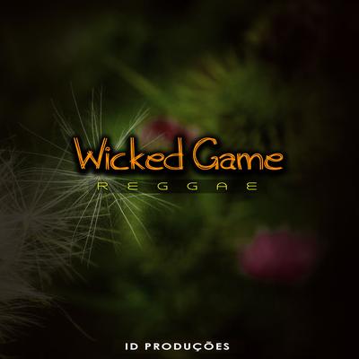 Wicked Game By ID PRODUÇÕES REMIX's cover