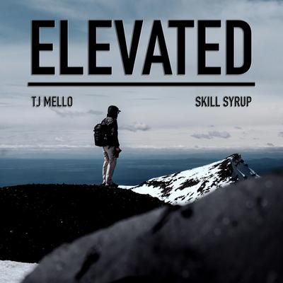 ELEVATED By TJ Mello, Skill Syrup's cover