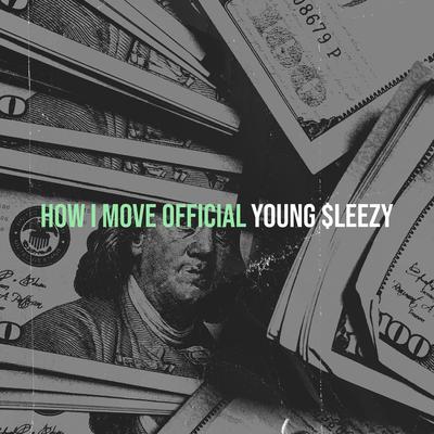 How I Move Official By Young $leezy's cover