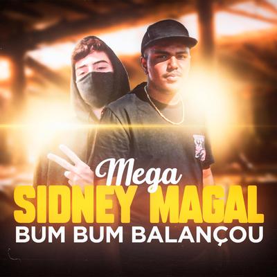 MEGA SIDNEY MAGAL - Bumbum Balançou (Funk Remix) By DJ David MM, Djay GB's cover