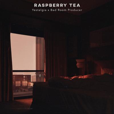 Raspberry Tea By Yestalgia, Bad Room Producer's cover