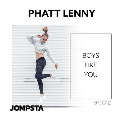 Boys Like You (Extended Mix) By Phatt Lenny's cover