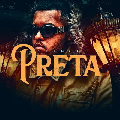 Preta By Vulgo FK's cover