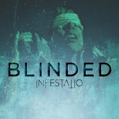 Blinded By Infestatio's cover