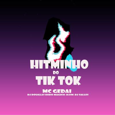 Hitminho do Tik Tok By MC Gedai's cover