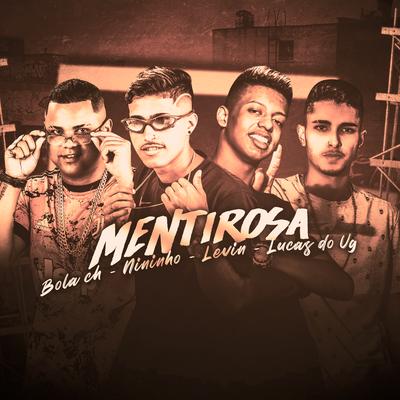 Mentirosa (feat. Mc Levin) (Brega Funk) By Mc Bola Ch, Mc Nininho, Lucas do vg, MC Levin's cover