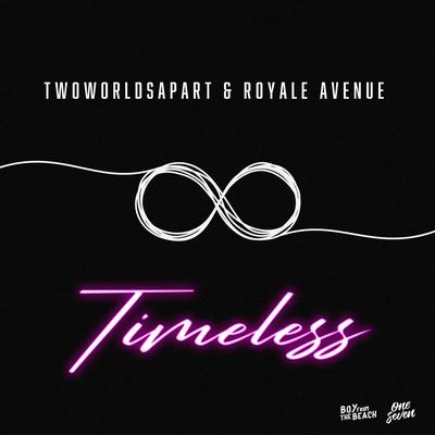 Timeless By TwoWorldsApart, Royale Avenue's cover