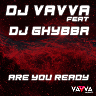 Are You Ready By DJ Vavva, DJ Ghybba's cover