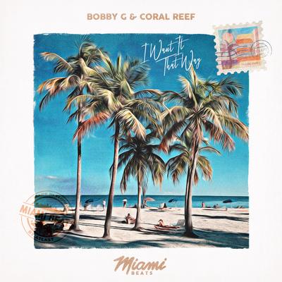 I Want It That Way By Bobby G., Coral Reef's cover